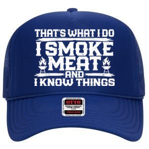 I Smoke Meat And I Know Things Grilling BBQ Lovers High Crown Mesh Back Trucker Hat