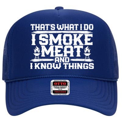 I Smoke Meat And I Know Things Grilling BBQ Lovers High Crown Mesh Back Trucker Hat