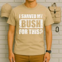 I Shaved My Bush For This Funny Inappropriate Adult Humor T-Shirt