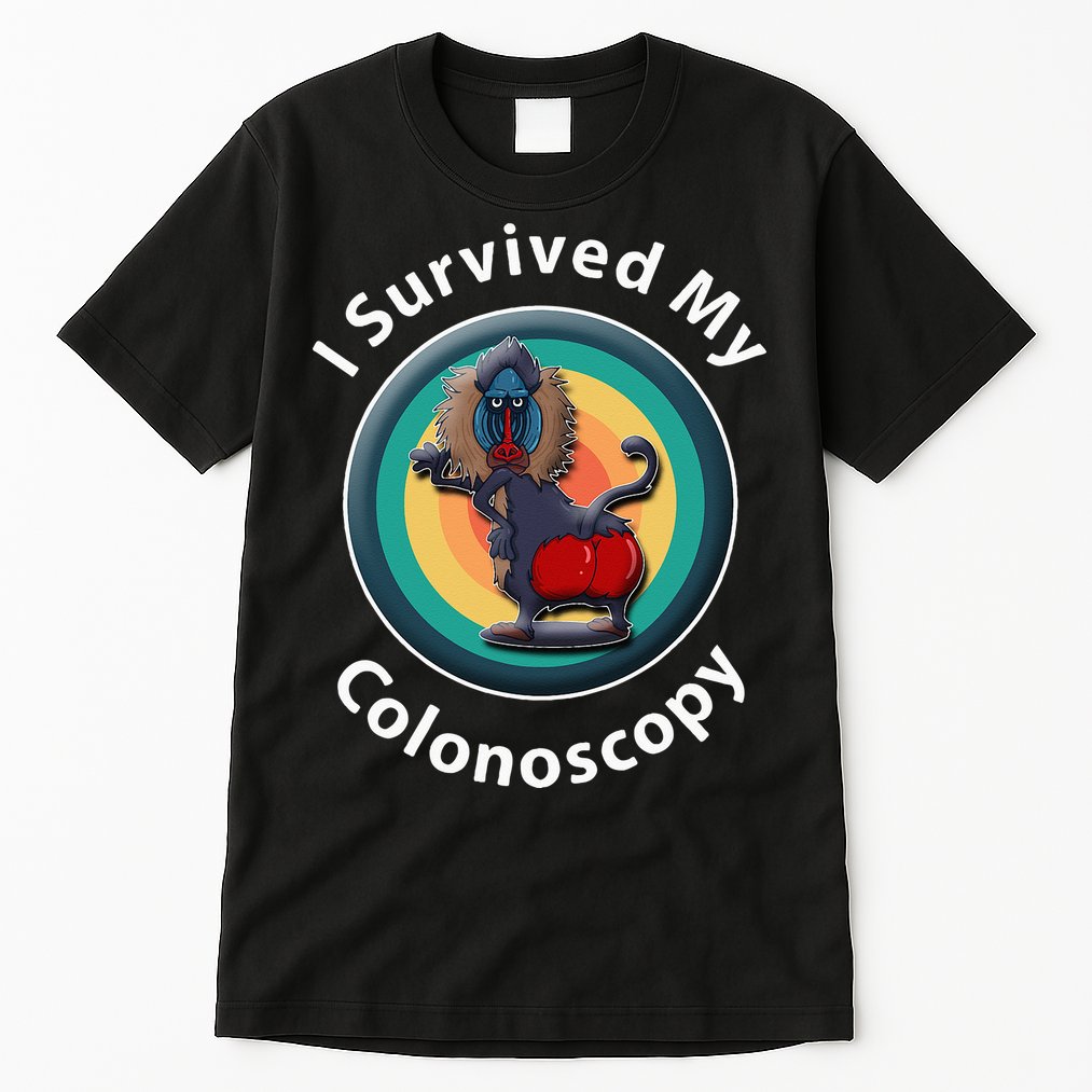 I Survived My Colonoscopy Survivor Hospital Patients Funny Tall T-Shirt
