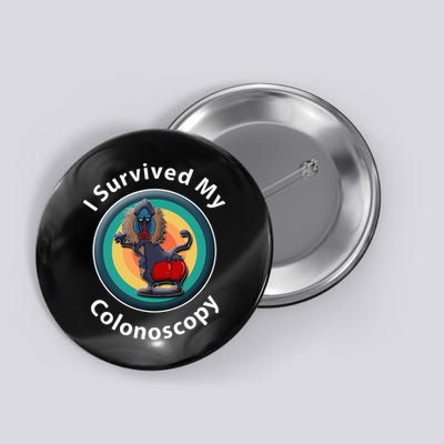 I Survived My Colonoscopy Survivor Hospital Patients Funny Button