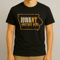 Iowa State Map I Want Another Beer Funny Drinking T-Shirt
