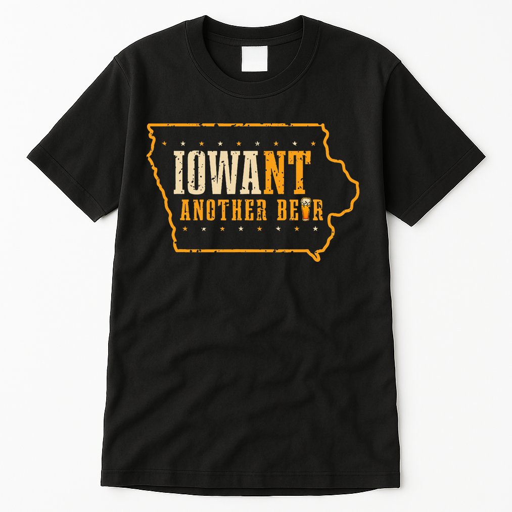 Iowa State Map I Want Another Beer Funny Drinking Tall T-Shirt