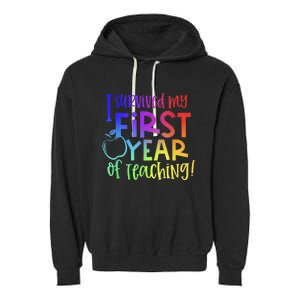 I Survived My First Year Of Teaching Back To School Teacher Garment-Dyed Fleece Hoodie