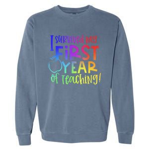 I Survived My First Year Of Teaching Back To School Teacher Garment-Dyed Sweatshirt