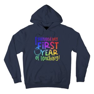 I Survived My First Year Of Teaching Back To School Teacher Hoodie