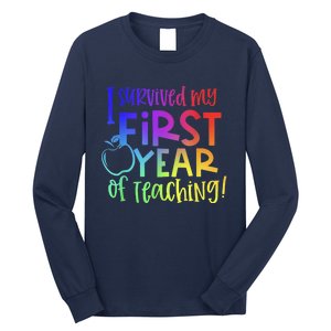 I Survived My First Year Of Teaching Back To School Teacher Long Sleeve Shirt