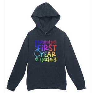 I Survived My First Year Of Teaching Back To School Teacher Urban Pullover Hoodie