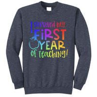 I Survived My First Year Of Teaching Back To School Teacher Sweatshirt