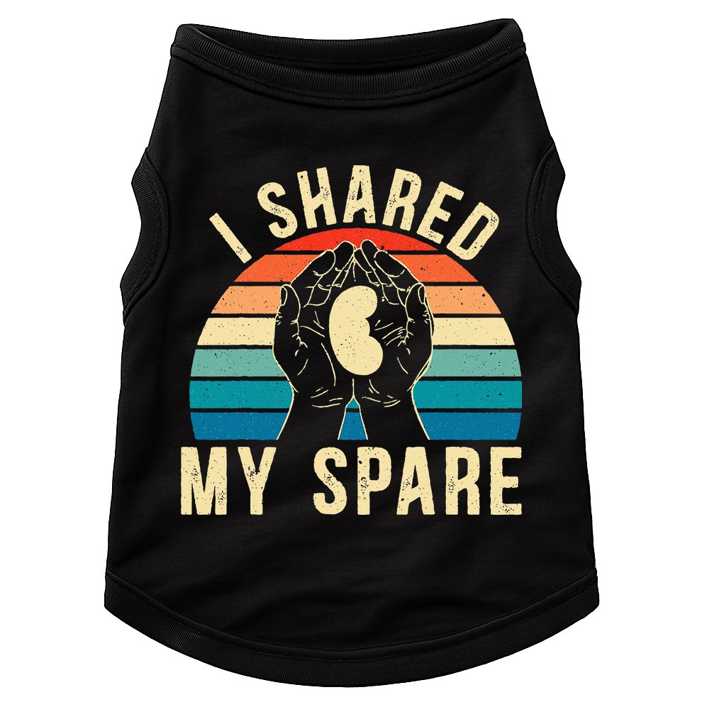 I Shared My Spare Kidney Donor Organ Donation Awareness Doggie Tank