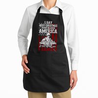 I Say Marry Christmas God Bless America Thank Our Troops Apron
