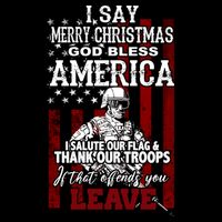 I Say Marry Christmas God Bless America Thank Our Troops Apron