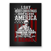 I Say Marry Christmas God Bless America Thank Our Troops Poster