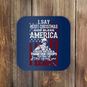 I Say Marry Christmas God Bless America Thank Our Troops Coaster