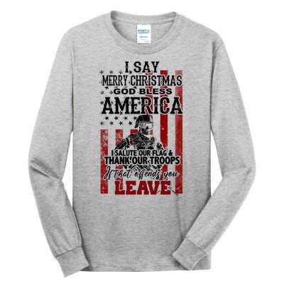 I Say Marry Christmas God Bless America Thank Our Troops Tall Long Sleeve T-Shirt