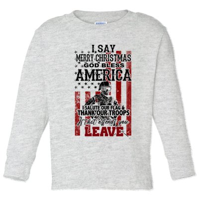 I Say Marry Christmas God Bless America Thank Our Troops Toddler Long Sleeve Shirt
