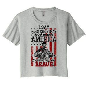 I Say Marry Christmas God Bless America Thank Our Troops Women's Crop Top Tee