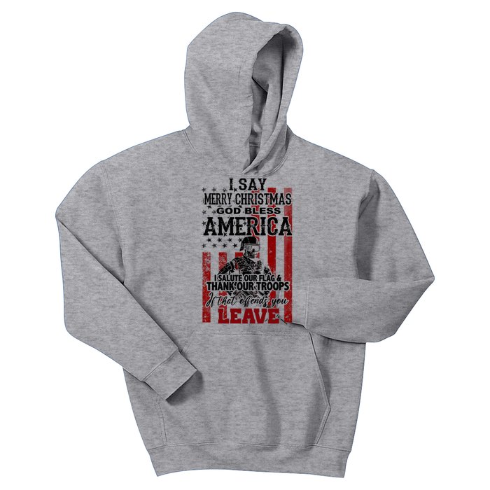 I Say Marry Christmas God Bless America Thank Our Troops Kids Hoodie