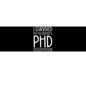 I Survived My Husbands PhD Dissertation Funny PhD Humor Gag Bumper Sticker