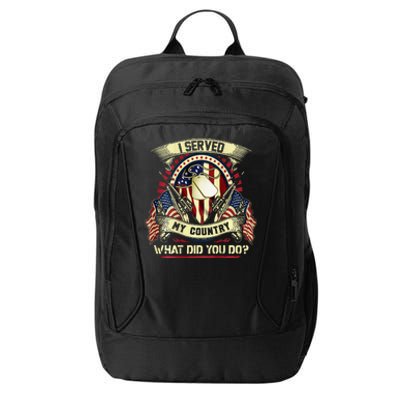 I Served My Country What Did You Do Veteran City Backpack