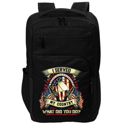 I Served My Country What Did You Do Veteran Impact Tech Backpack