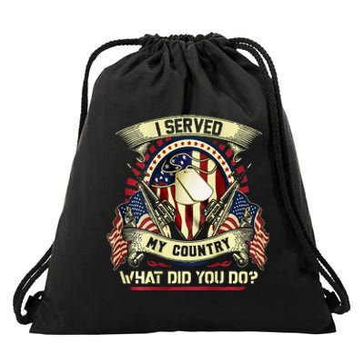 I Served My Country What Did You Do Veteran Drawstring Bag