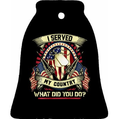 I Served My Country What Did You Do Veteran Ceramic Bell Ornament