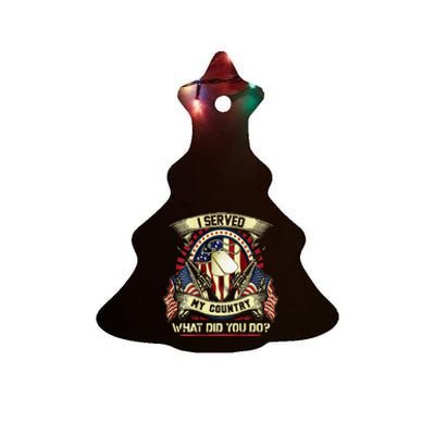 I Served My Country What Did You Do Veteran Ceramic Tree Ornament