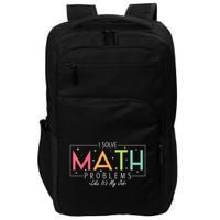 I Solve Math Problems Like ItS My Job Funny Back To School Impact Tech Backpack