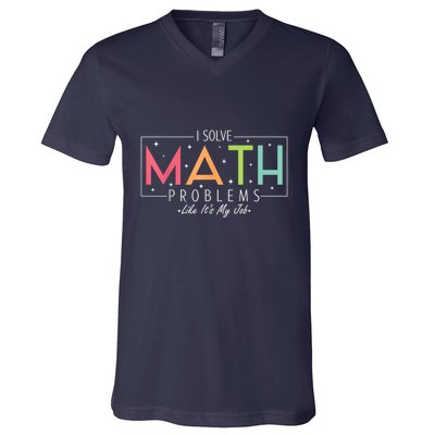 I Solve Math Problems Like ItS My Job Funny Back To School V-Neck T-Shirt