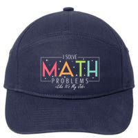 I Solve Math Problems Like ItS My Job Funny Back To School 7-Panel Snapback Hat