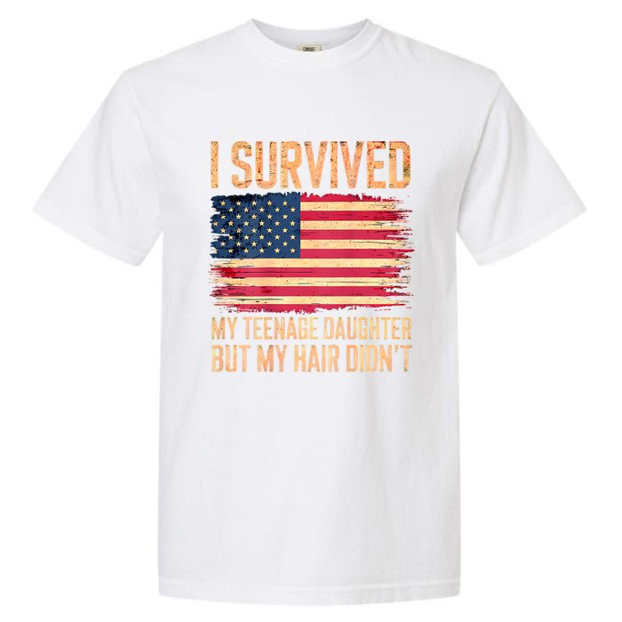 I Survived My Teenage Daughter FatherS Day Funny Garment-Dyed Heavyweight T-Shirt