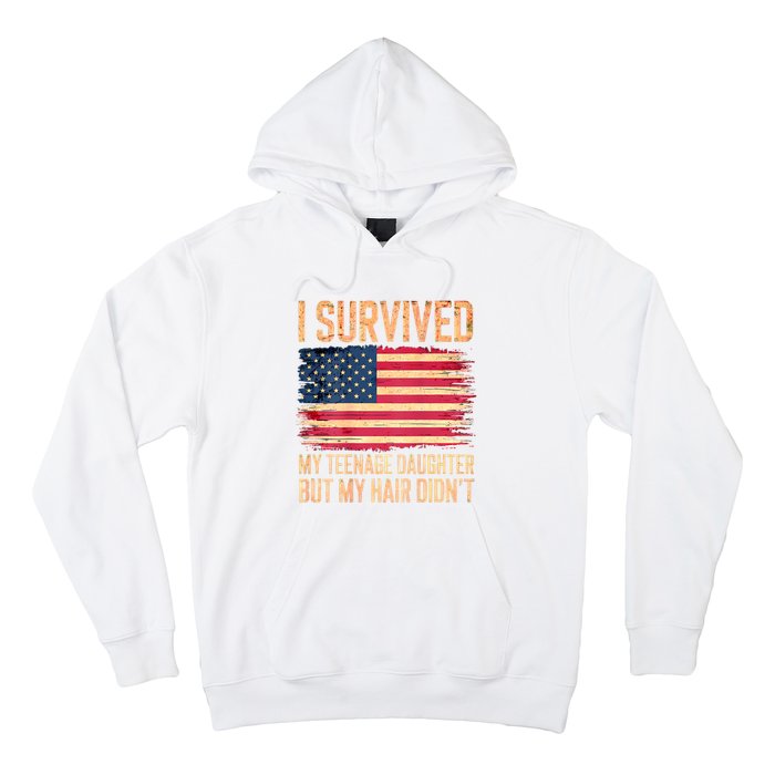 I Survived My Teenage Daughter FatherS Day Funny Hoodie