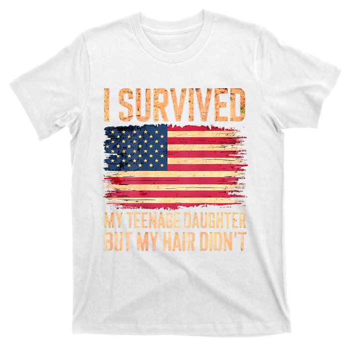 I Survived My Teenage Daughter FatherS Day Funny T-Shirt