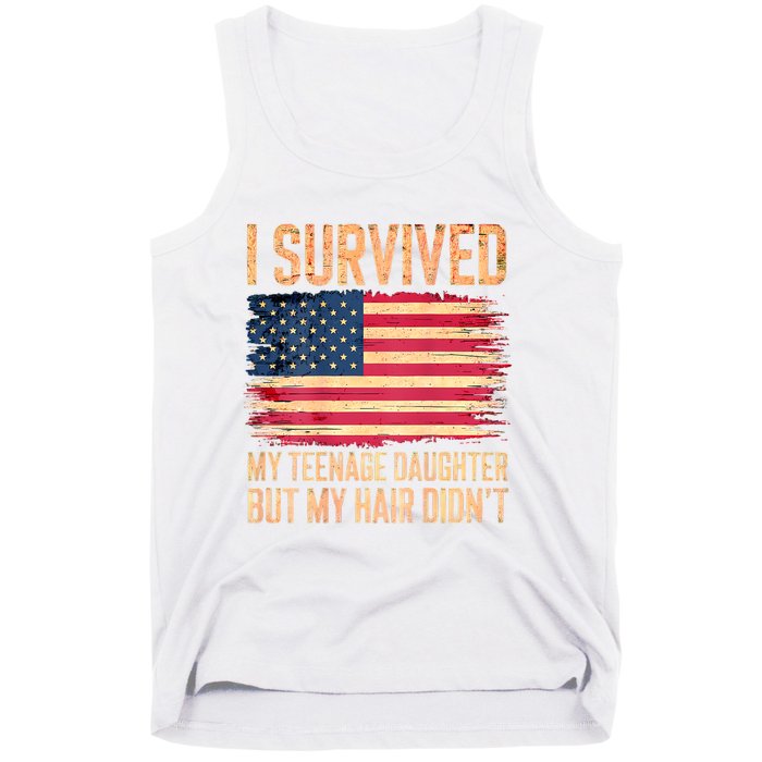 I Survived My Teenage Daughter FatherS Day Funny Tank Top