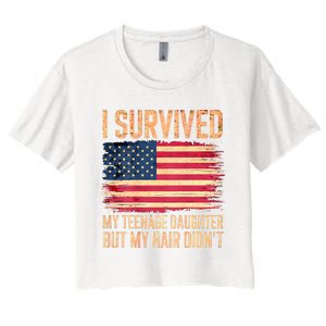 I Survived My Teenage Daughter FatherS Day Funny Women's Crop Top Tee