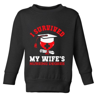 I Survived My WifeS Nursing Degree Nurse Rn Graduation 2024 Toddler Sweatshirt