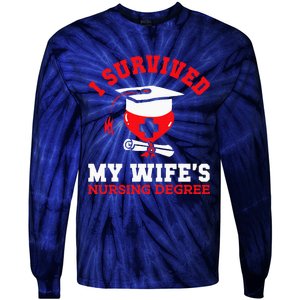 I Survived My WifeS Nursing Degree Nurse Rn Graduation 2024 Tie-Dye Long Sleeve Shirt