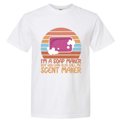 Im Scent Maker Soap Maker Soap Making Expert Lover Gift Garment-Dyed Heavyweight T-Shirt