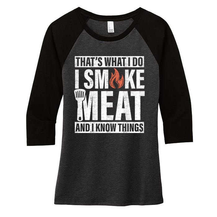 I Smoke Meat And I Know Things Funny BBQ Smoker Women's Tri-Blend 3/4-Sleeve Raglan Shirt