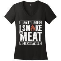 I Smoke Meat And I Know Things Funny BBQ Smoker Women's V-Neck T-Shirt