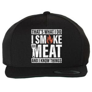 I Smoke Meat And I Know Things Funny BBQ Smoker Wool Snapback Cap