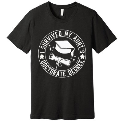 I Survived My AuntS Doctorate Degree School Graduation Premium T-Shirt