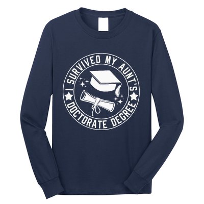 I Survived My AuntS Doctorate Degree School Graduation Long Sleeve Shirt