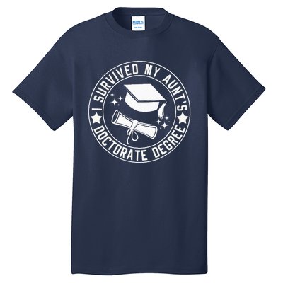 I Survived My AuntS Doctorate Degree School Graduation Tall T-Shirt