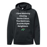 I Saw Mommy Kissing Santa Claus The Mailman & Multiple Neighbors Performance Fleece Hoodie