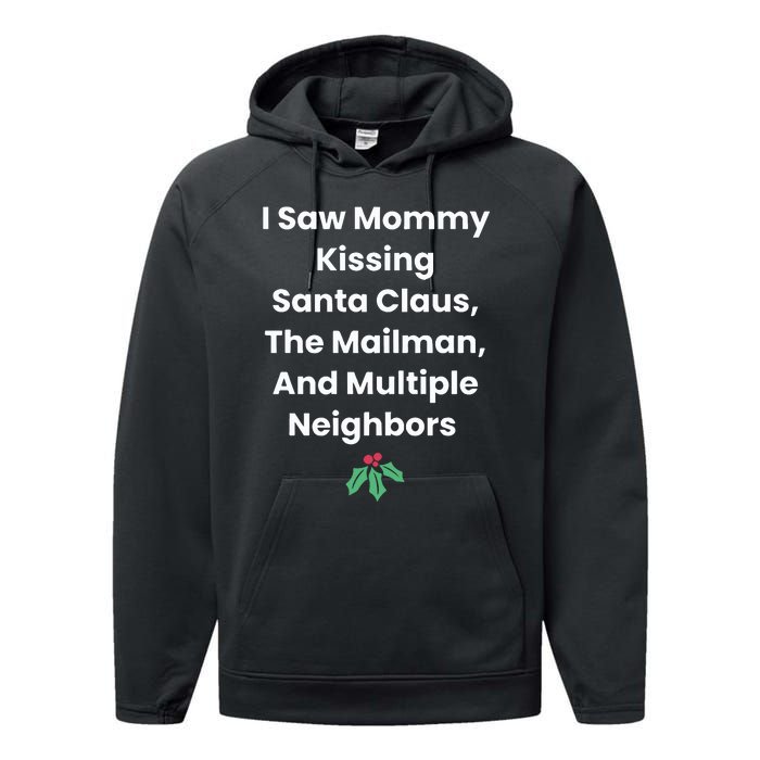 I Saw Mommy Kissing Santa Claus The Mailman & Multiple Neighbors Performance Fleece Hoodie