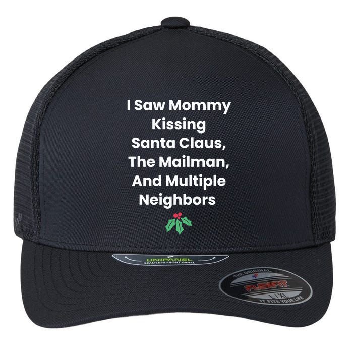 I Saw Mommy Kissing Santa Claus The Mailman & Multiple Neighbors Flexfit Unipanel Trucker Cap