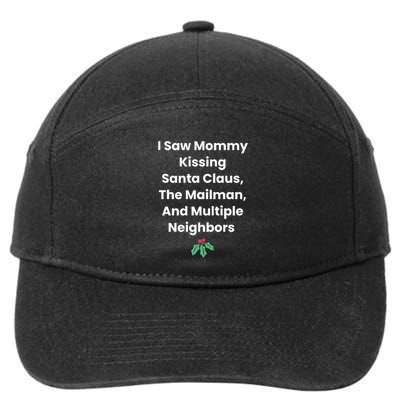 I Saw Mommy Kissing Santa Claus The Mailman & Multiple Neighbors 7-Panel Snapback Hat