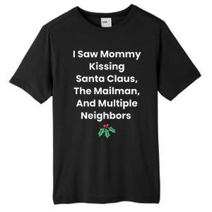 I Saw Mommy Kissing Santa Claus The Mailman & Multiple Neighbors Tall Fusion ChromaSoft Performance T-Shirt